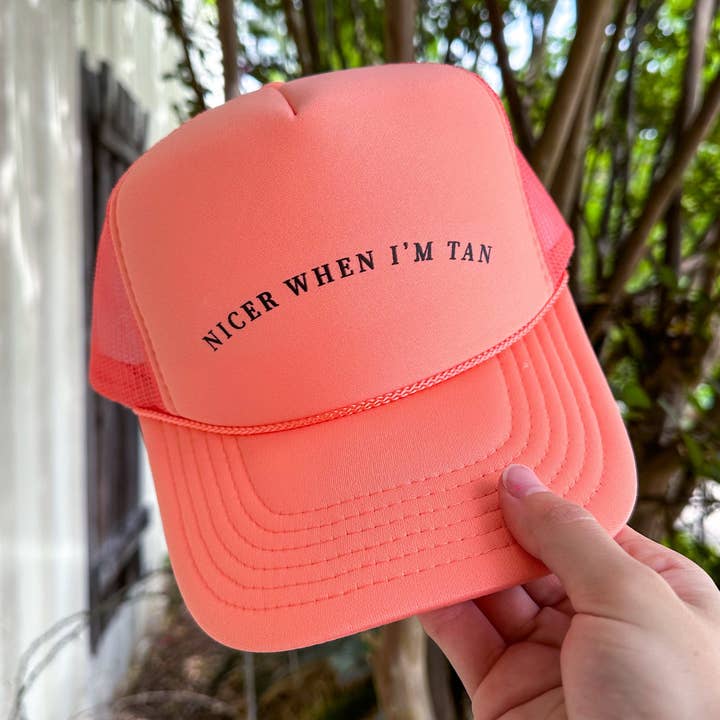 Nicer When I'm Tan Trucker Hat