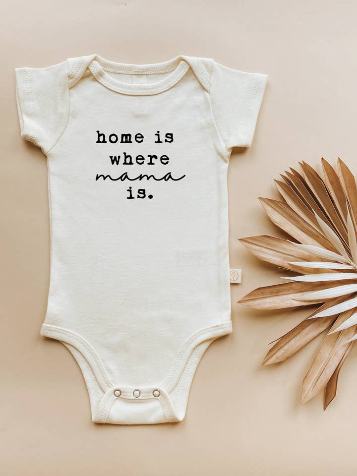 Home Is Where Mama Is Organic Cotton Bodysuit