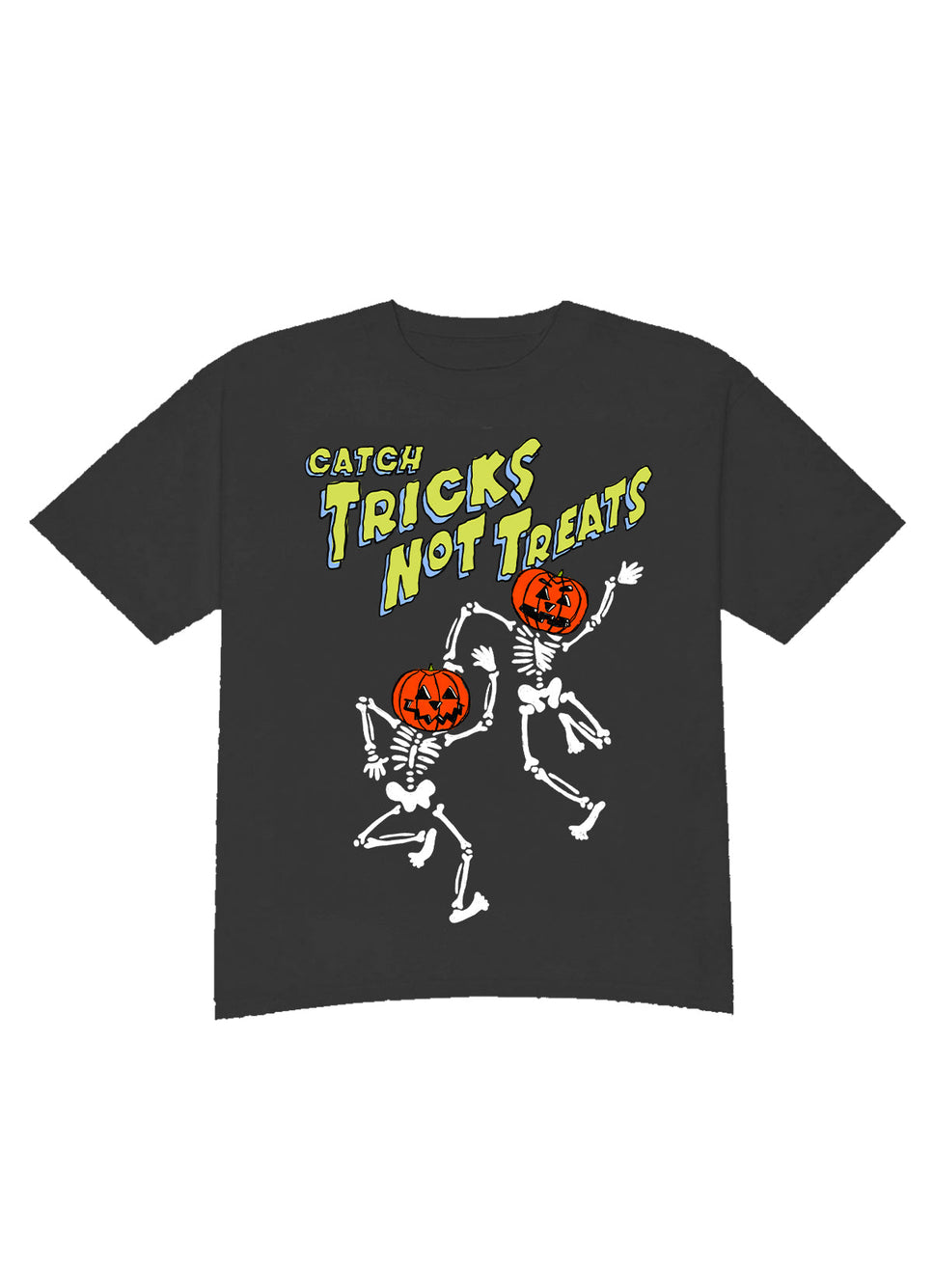 Catch Tricks Not Treats  Graphic Tee