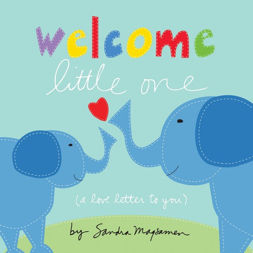 Welcome Little One By Sandra Magsamen